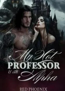 My Hot Professor Is An Alpha 